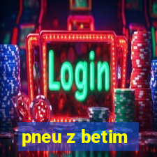 pneu z betim